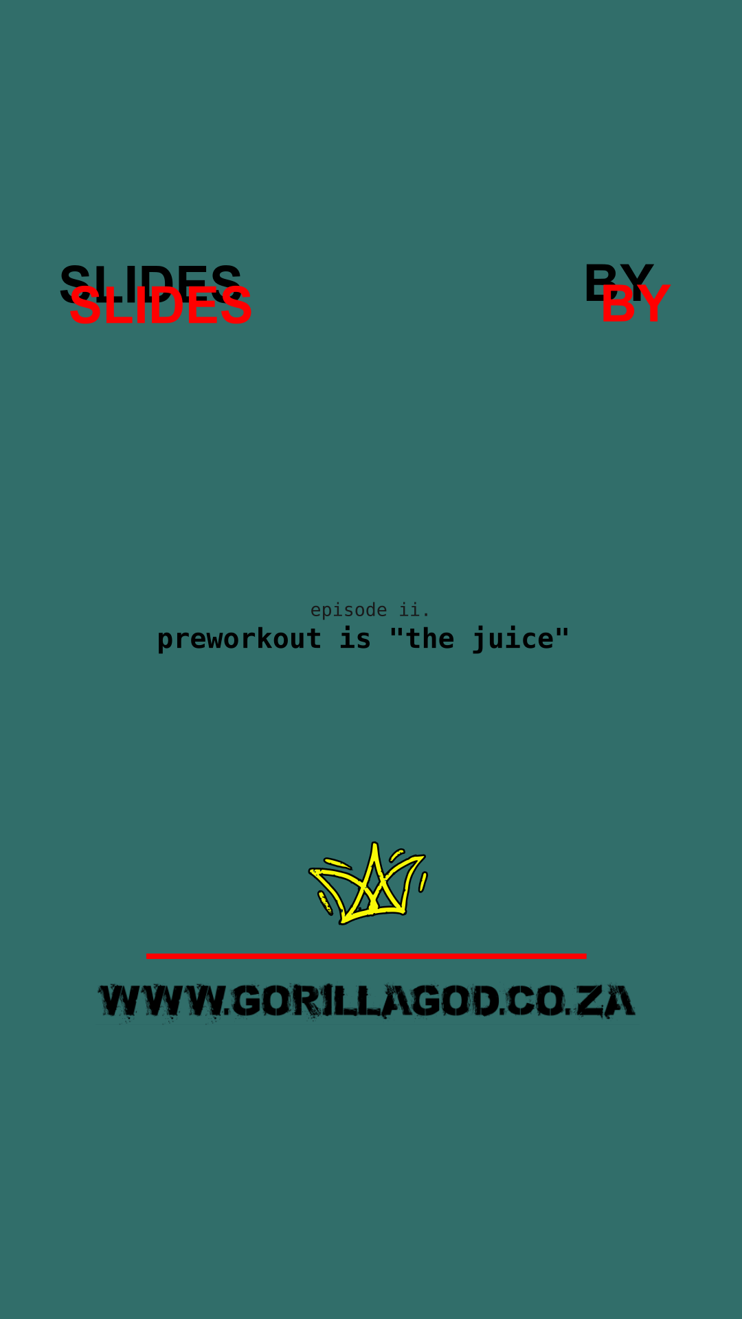 preworkout is "the juice"